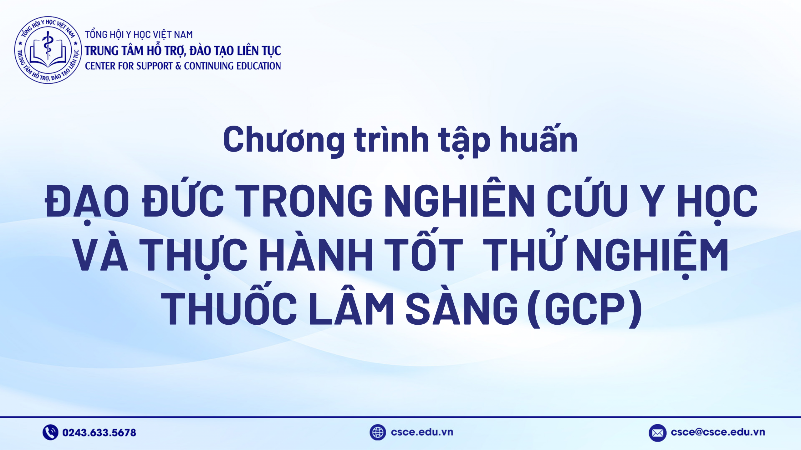 Chương trình tập huấn “Đạo đức trong nghiên cứu y học & Thực hành tốt thử nghiệm thuốc trên lâm sàng (GCP)”